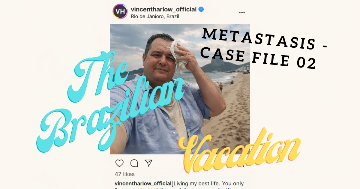 Metastasis Case File 02: The Brazil Vacation | Prologue